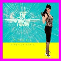 Eve Of Poison : Angel (Etherium Remix)